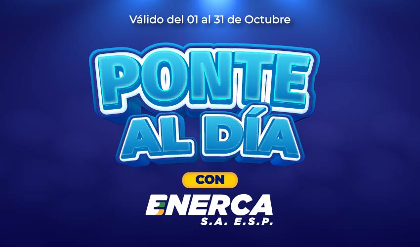 PONTE AL DÍA CON ENERCA Y GANA CON SUPERGIROS
